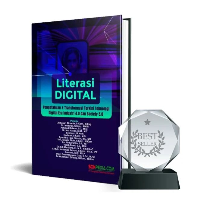 LITERASI DIGITAL : Pengetahuan & Transformasi Terkini Teknologi Digital Era Industri 4.0 dan Sociaty 5.0